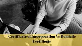Certificate of Incorporation Vs Domicile Certificate
