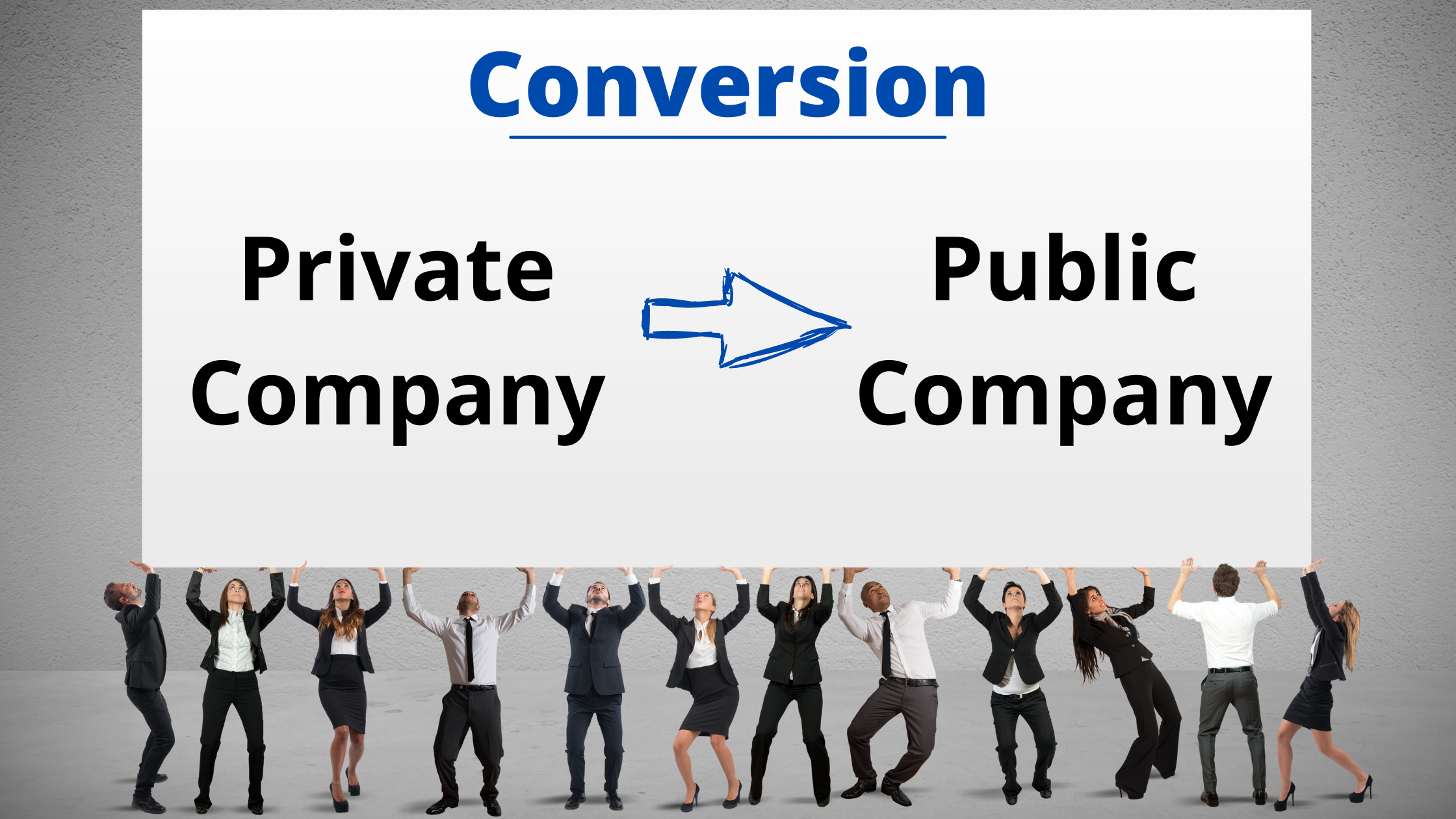 Conversion: Private Company to Public Company